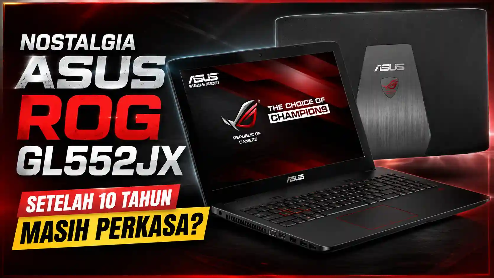 Asus ROG GL552JX Setelah 10 Tahun, Masih Sanggup Main Game?