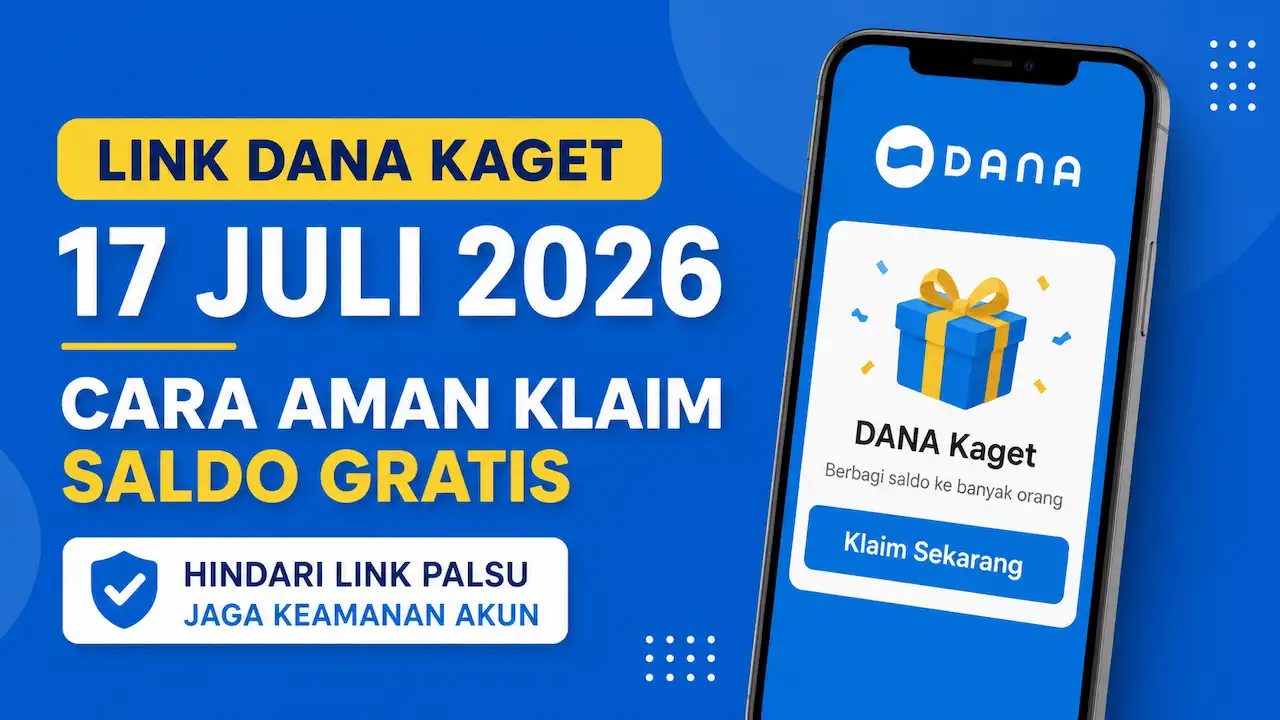 Link DANA Kaget Terbaru 17 Juli 2026, Simak Tips Mendapat Saldo Gratis