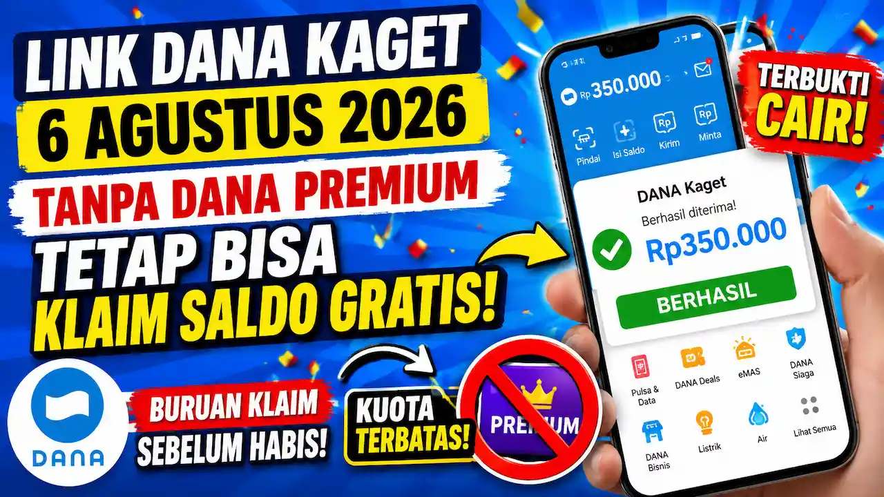 Buruan Sebelum Habis! Link DANA Kaget Terbaru 6 Agustus 2026 Bisa Kasih Saldo Gratis Tanpa Premium