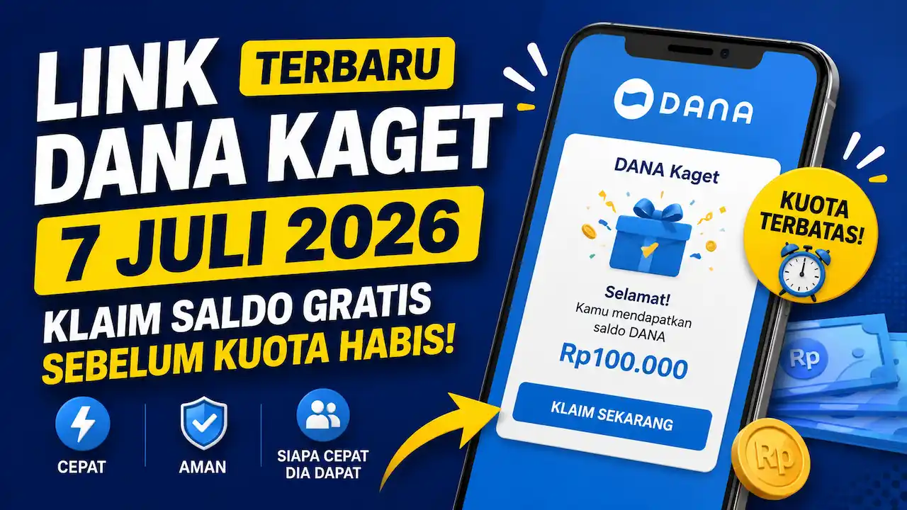 Link DANA Kaget Terbaru 7 Juli 2026: Klaim Saldo Gratis dengan Aman Sebelum Kuota Habis