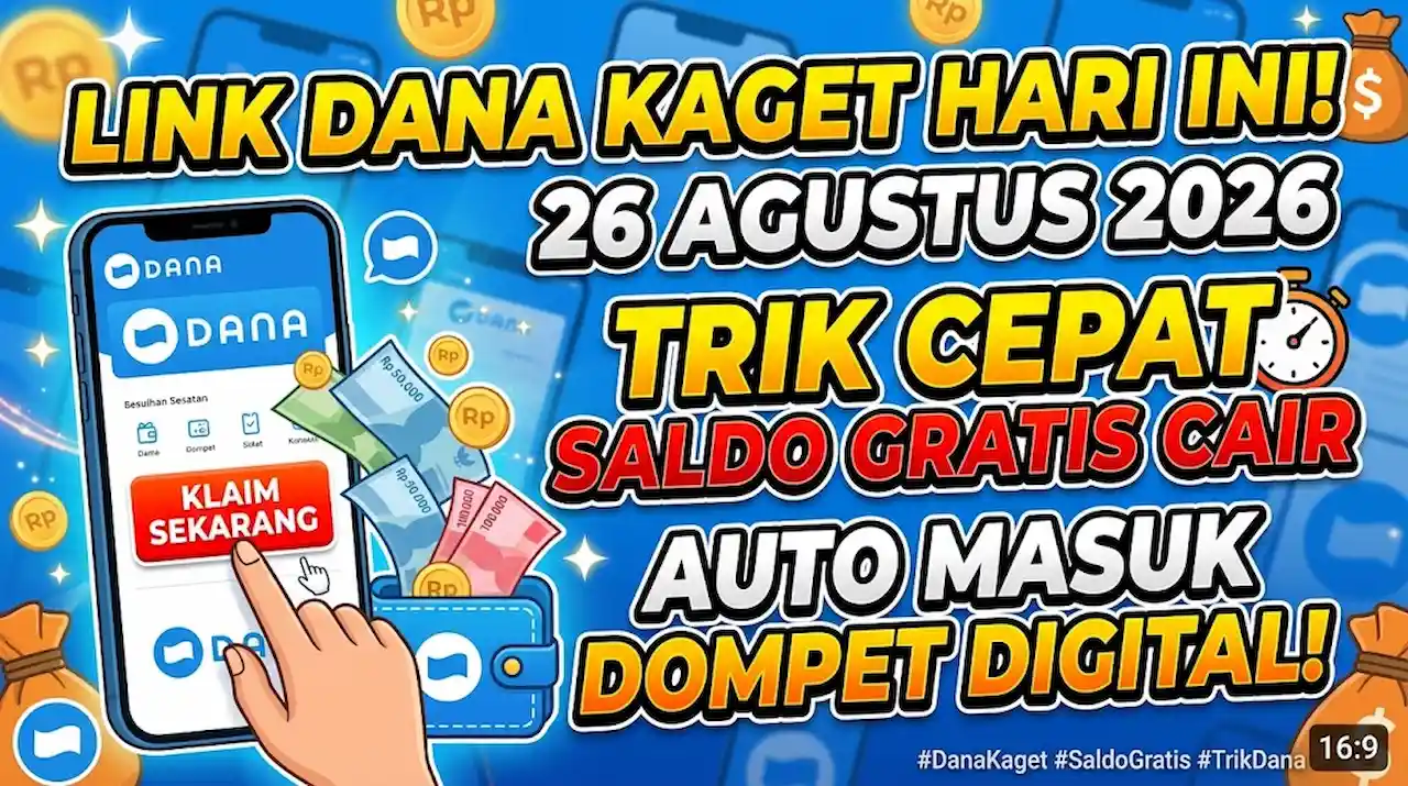 Link DANA Kaget Hari Ini 26 Agustus 2026: Trik Jitu Klaim Saldo Gratis Langsung Cair