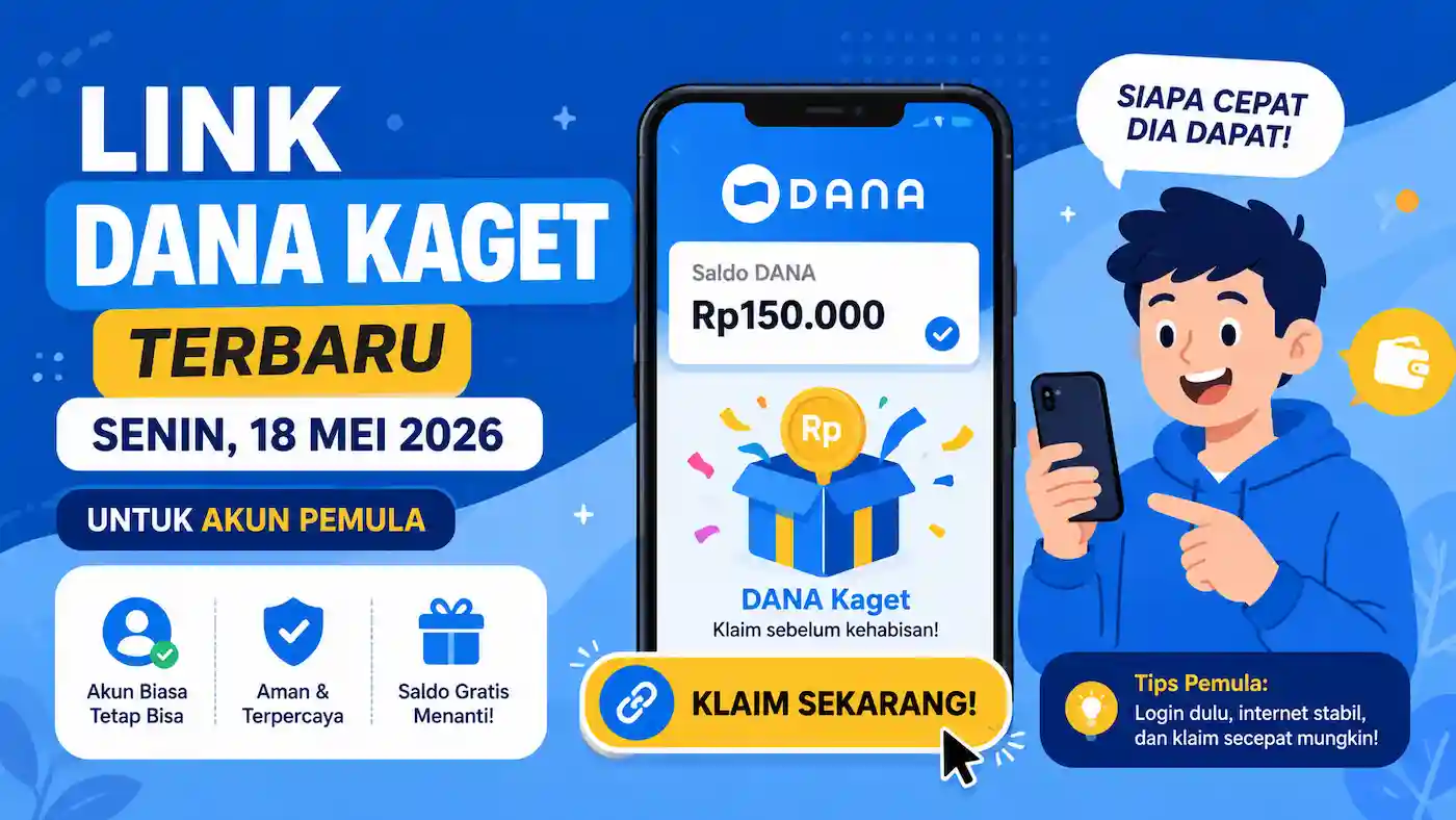 Link DANA Kaget 18 Mei 2026, Akun Pemula Bisa Dapat Saldo Gratis
