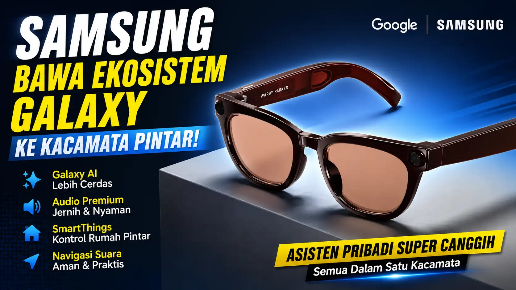 Samsung Boyong Ekosistem Galaxy ke Kacamata Pintar, Hadirkan Galaxy AI yang Lebih Cerdas