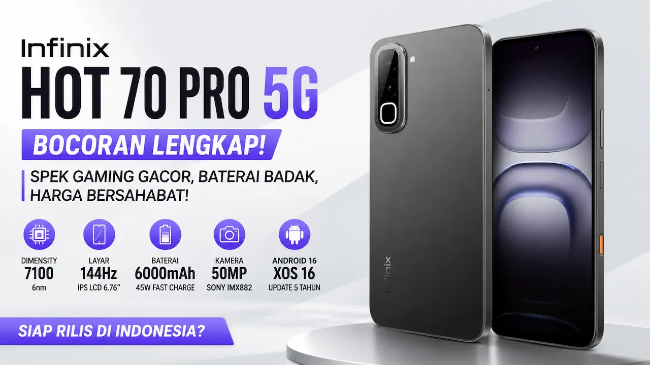 Spek Infinix Hot 70 Pro 5G Bocor! Harga Diprediksi Rp3 Jutaan