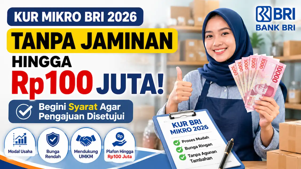 KUR Mikro BRI 2026 Pinjaman Rp100 Juta Tanpa Jaminan? Ini Fakta dan Syarat Lengkapnya