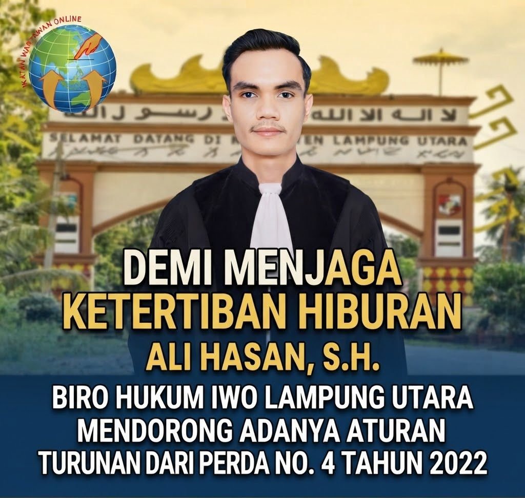 Biro Hukum IWO Lampura Desak Perda Nomor 4 Tahun 2022 Ditegakkan Demi Ketertiban Hiburan Malam