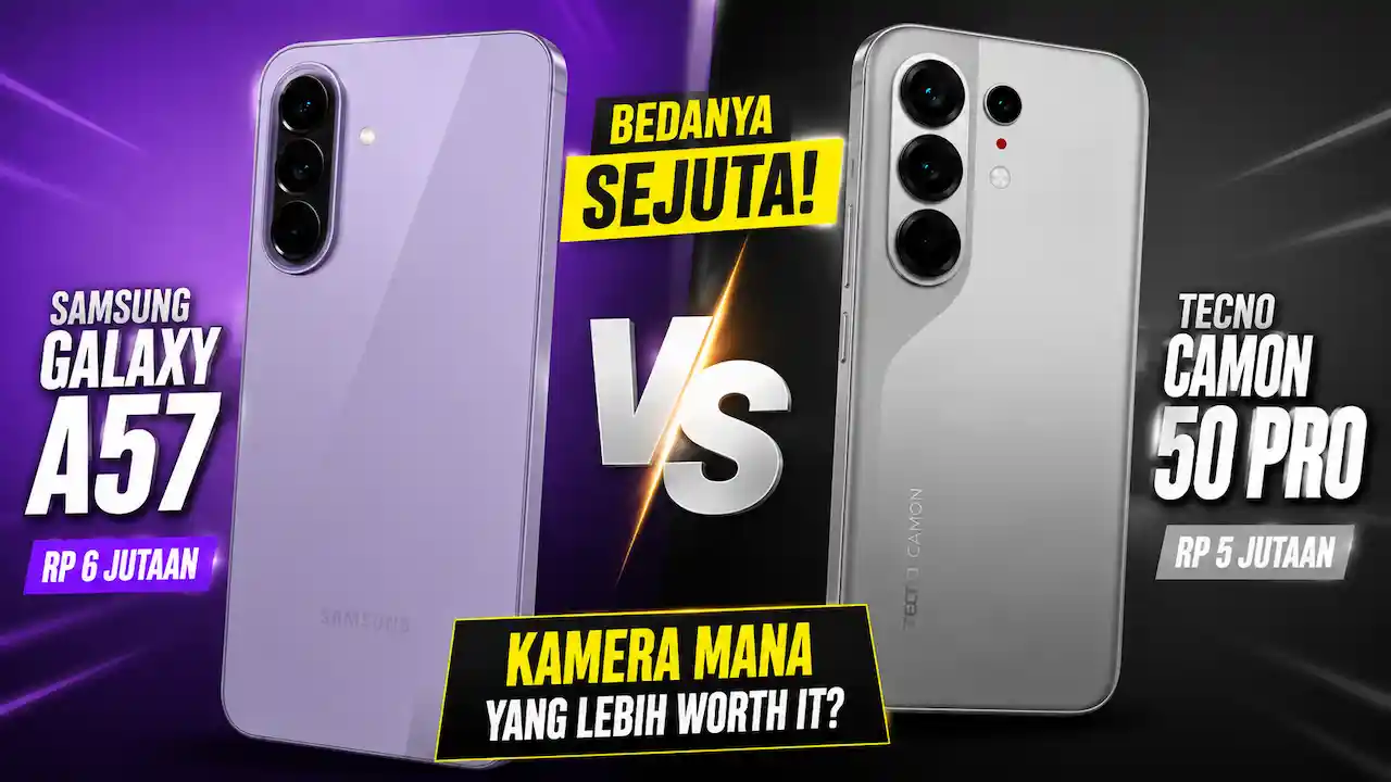 Tecno Camon 50 Pro vs Samsung Galaxy A57, Beda Rp1 Juta Mana Lebih Worth It?