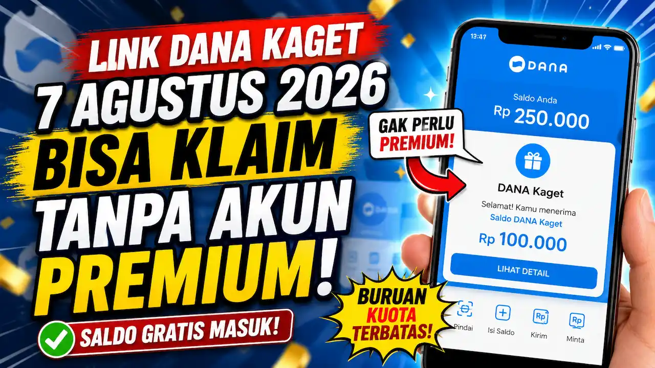 Link DANA Kaget Terbaru 7 Agustus 2026, Gak Punya Akun Premium Tetap Bisa Dapat Saldo Gratis