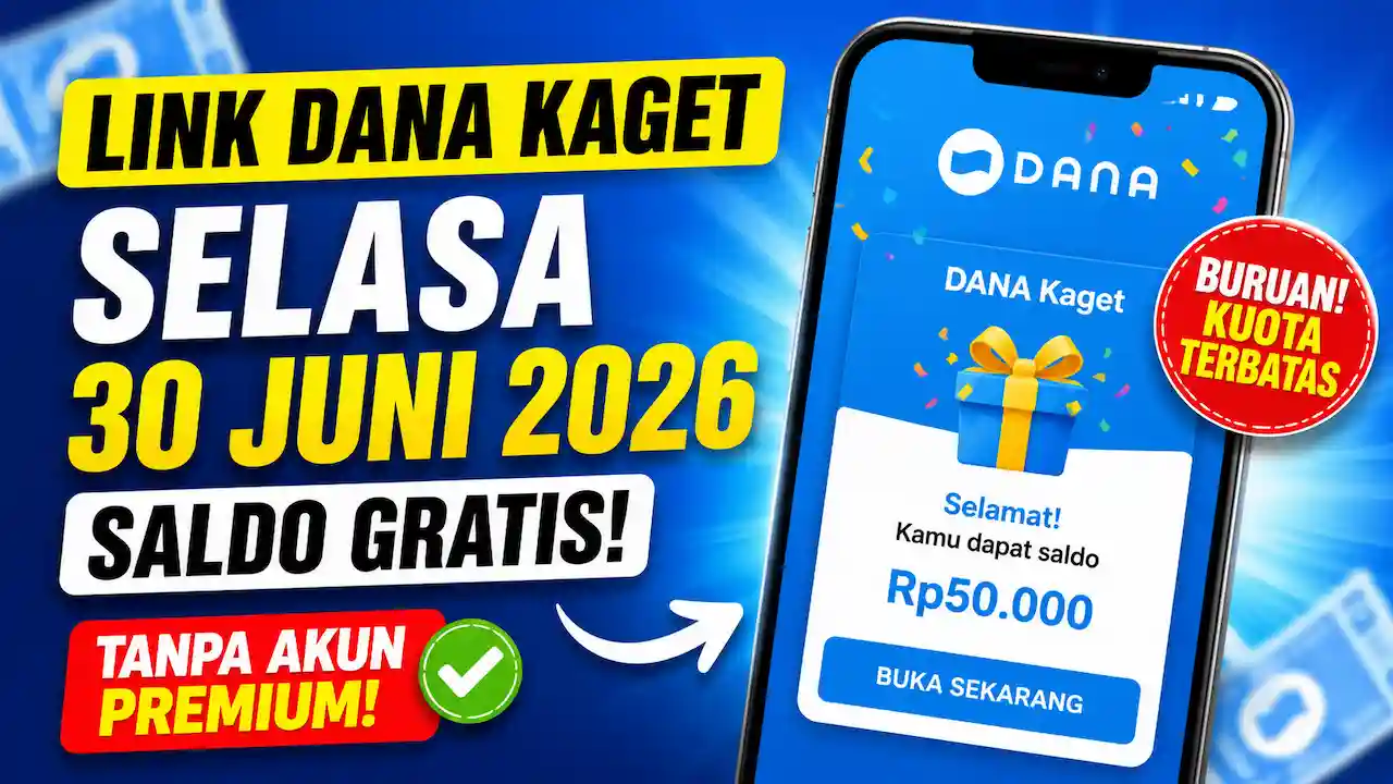Link DANA Kaget Terbaru 30 Juni 2026, Buruan Klaim Saldo Gratis Tanpa Akun Premium