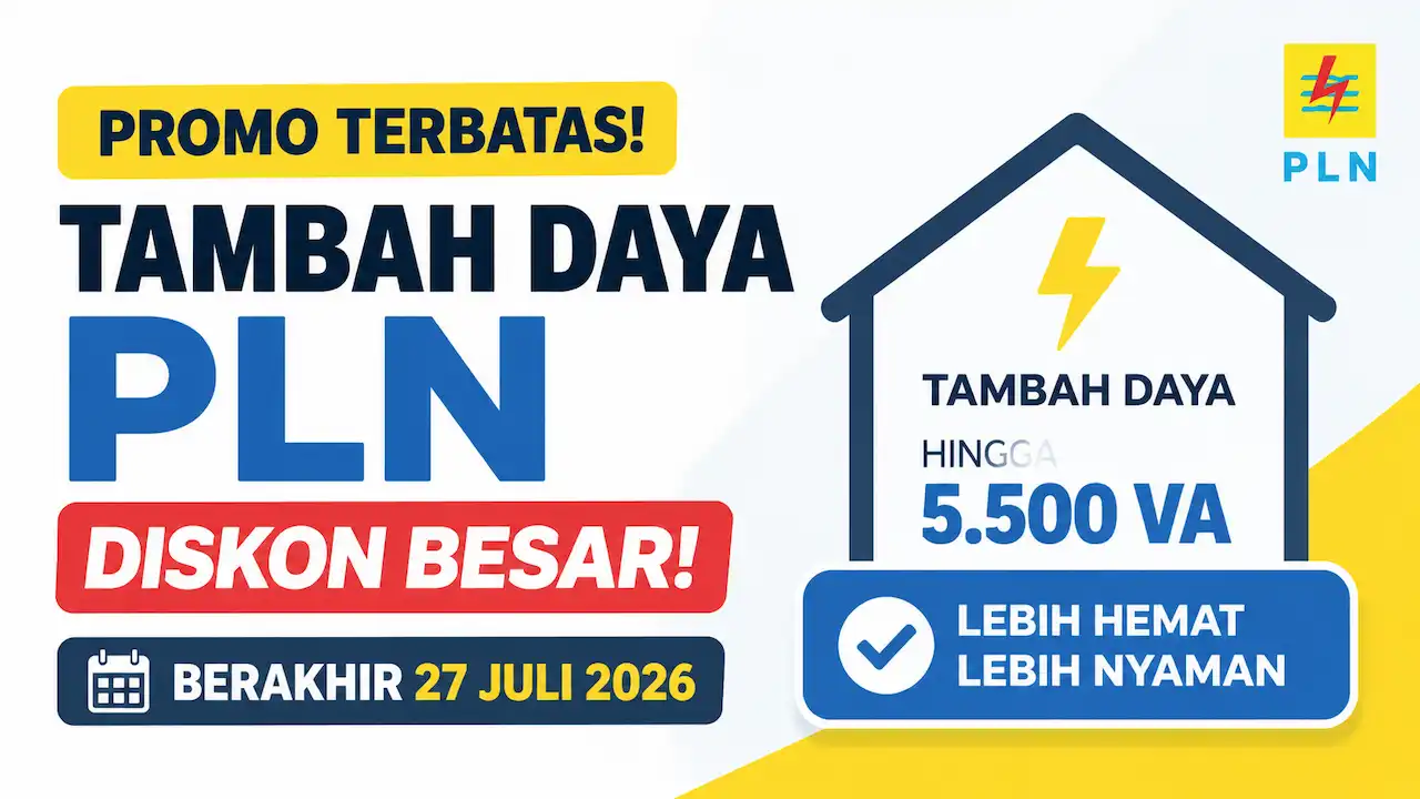 Promo Diskon Tambah Daya Listrik PLN Segera Berakhir, Buruan Klaim Sebelum 27 Juli 2026!