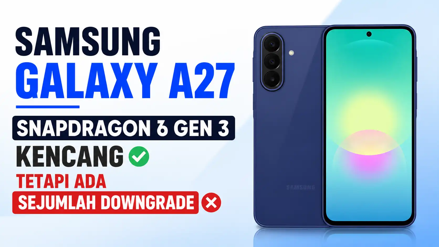 Samsung Galaxy A27, Performa Naik Berkat Snapdragon 6 Gen 3 Tapi...