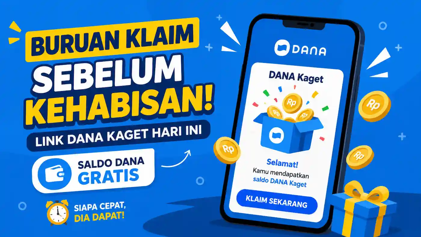Buruan Klaim Sebelum Kehabisan! Link DANA Kaget Hari Ini Masih Aktif