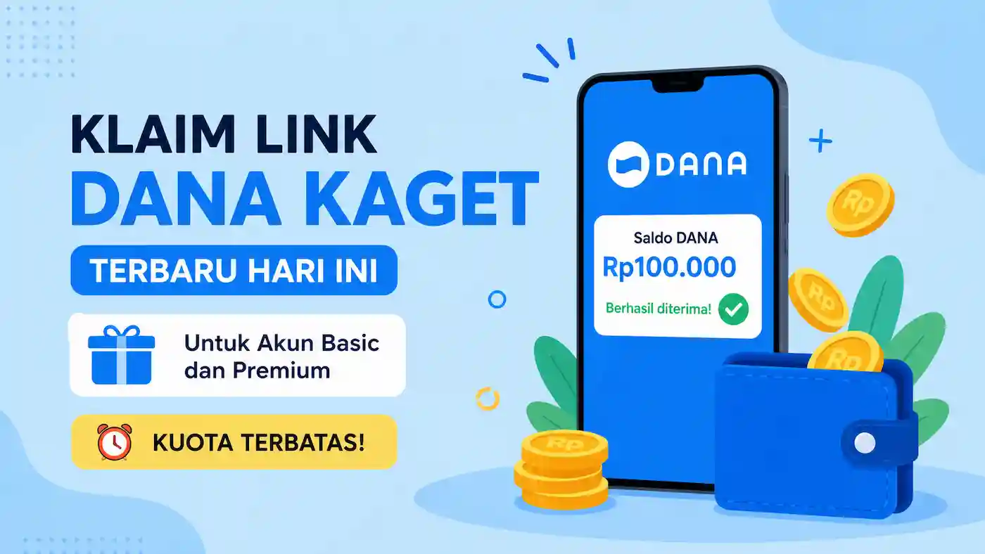 Link DANA Kaget Terbaru Hari Ini untuk Akun Basic dan Premium, Kuota Terbatas