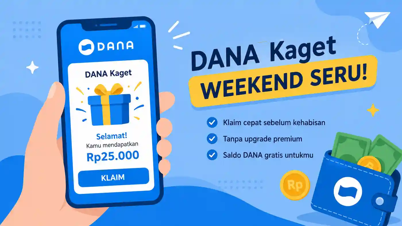 Link DANA Kaget Weekend Seru, Klaim Saldo Gratis Tanpa Upgrade Premium