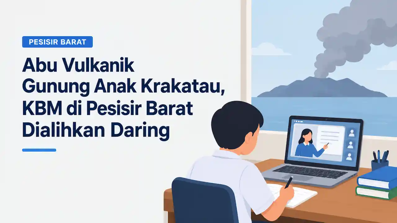Abu Vulkanik Gunung Anak Krakatau, KBM di Pesbar Dialihkan Daring