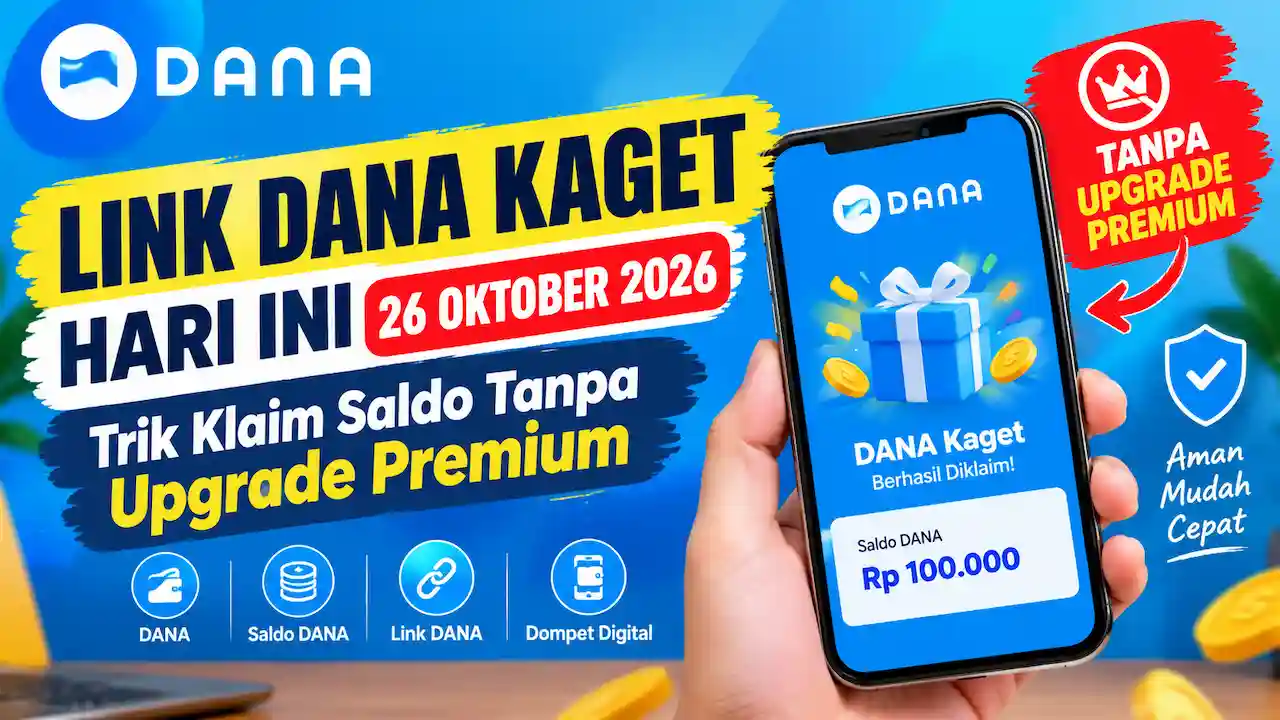 Link DANA Kaget Hari Ini 26 Oktober 2026, Trik Klaim Saldo Tanpa Upgrade Premium