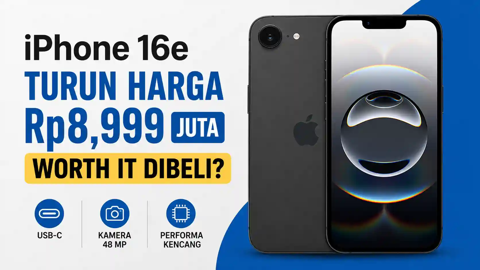 Harga iPhone 16e Anjlok Jadi Rp8,9 Juta, Masih Layak Dibeli?