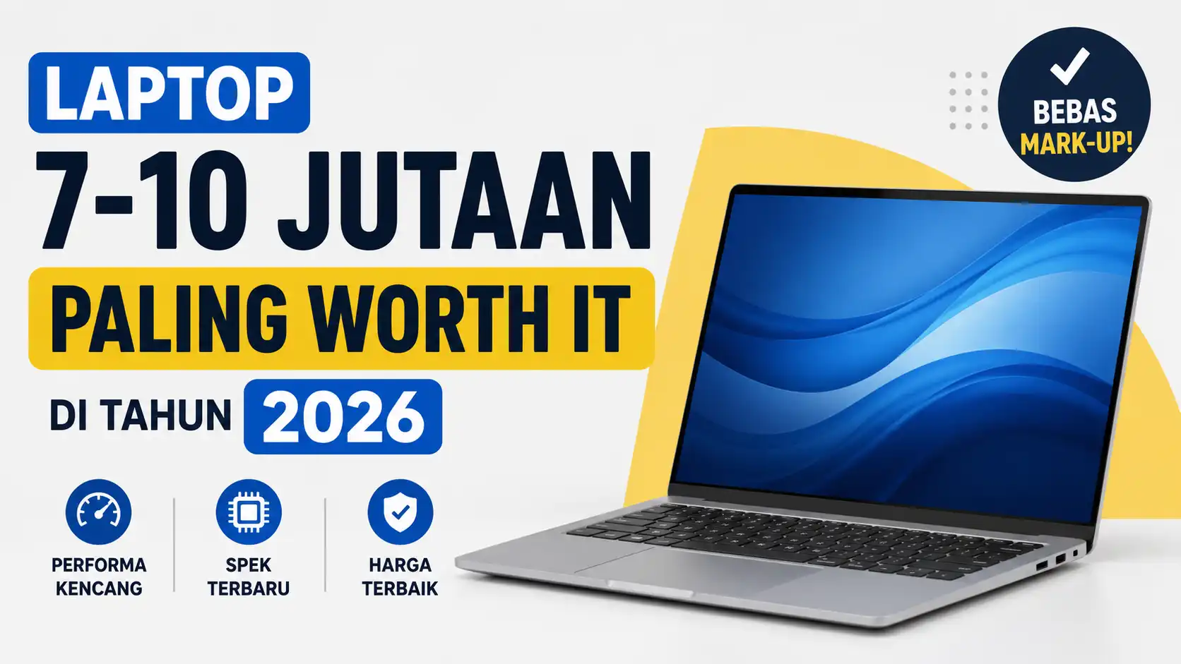 7 Laptop Terbaik Harga Rp7-10 Jutaan Tahun 2026, Performa Kencang dan Paling Worth It