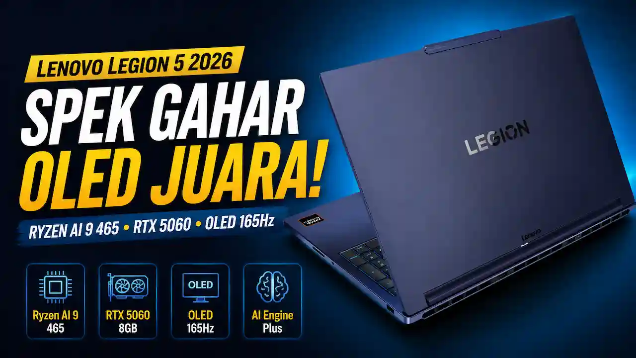 Lenovo Legion 5 2026: Spek Gahar Layar OLED Juara