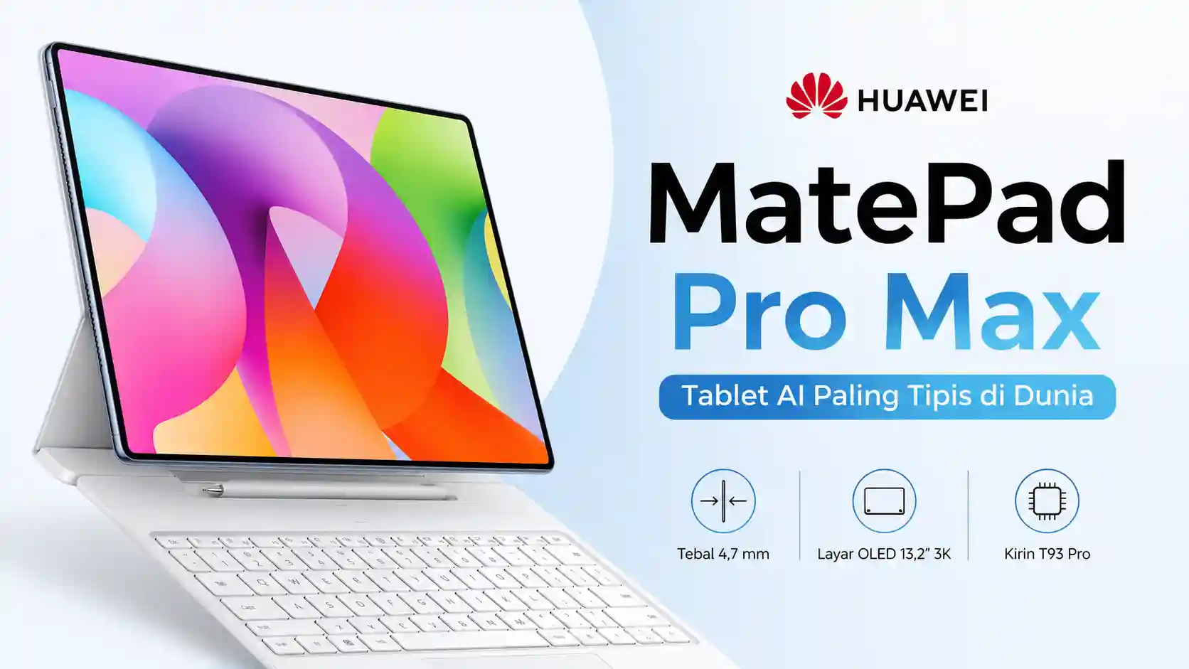 Huawei MatePad Pro Max Resmi Meluncur, Tablet AI Tertipis dengan Layar OLED 3K 144 Hz