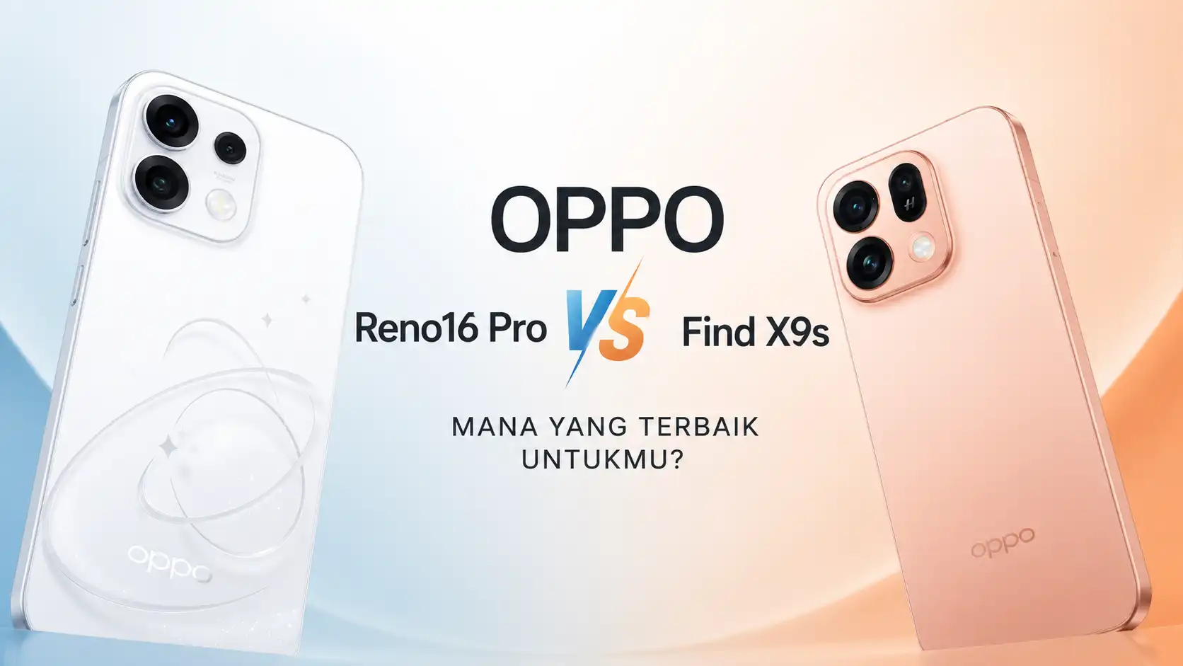 OPPO Find X9s vs Reno16 Pro, Mana Lebih Layak Dibeli di Harga Rp15 Jutaan