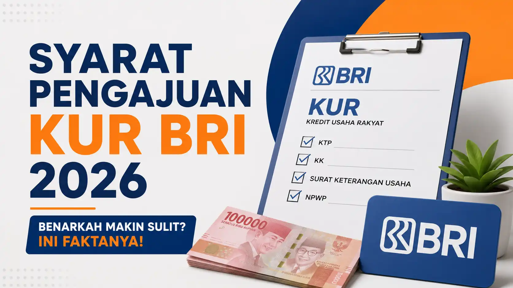 Syarat Pengajuan KUR BRI 2026 Terbaru, Simak Dokumen Wajib dan Fakta Soal Agunan
