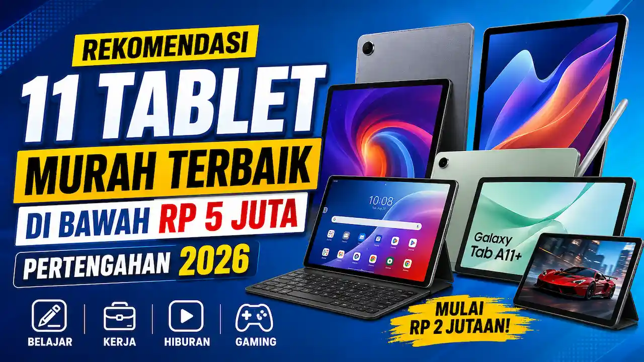 11 Tablet Murah Terbaik di Bawah Rp5 Juta untuk Pertengahan 2026