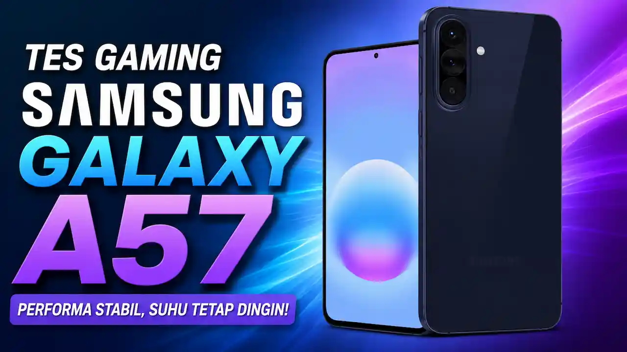 Samsung Galaxy A57 Diuji Main 10 Game Berat, Benarkah Exynos Masih Lemot dan Cepat Panas?