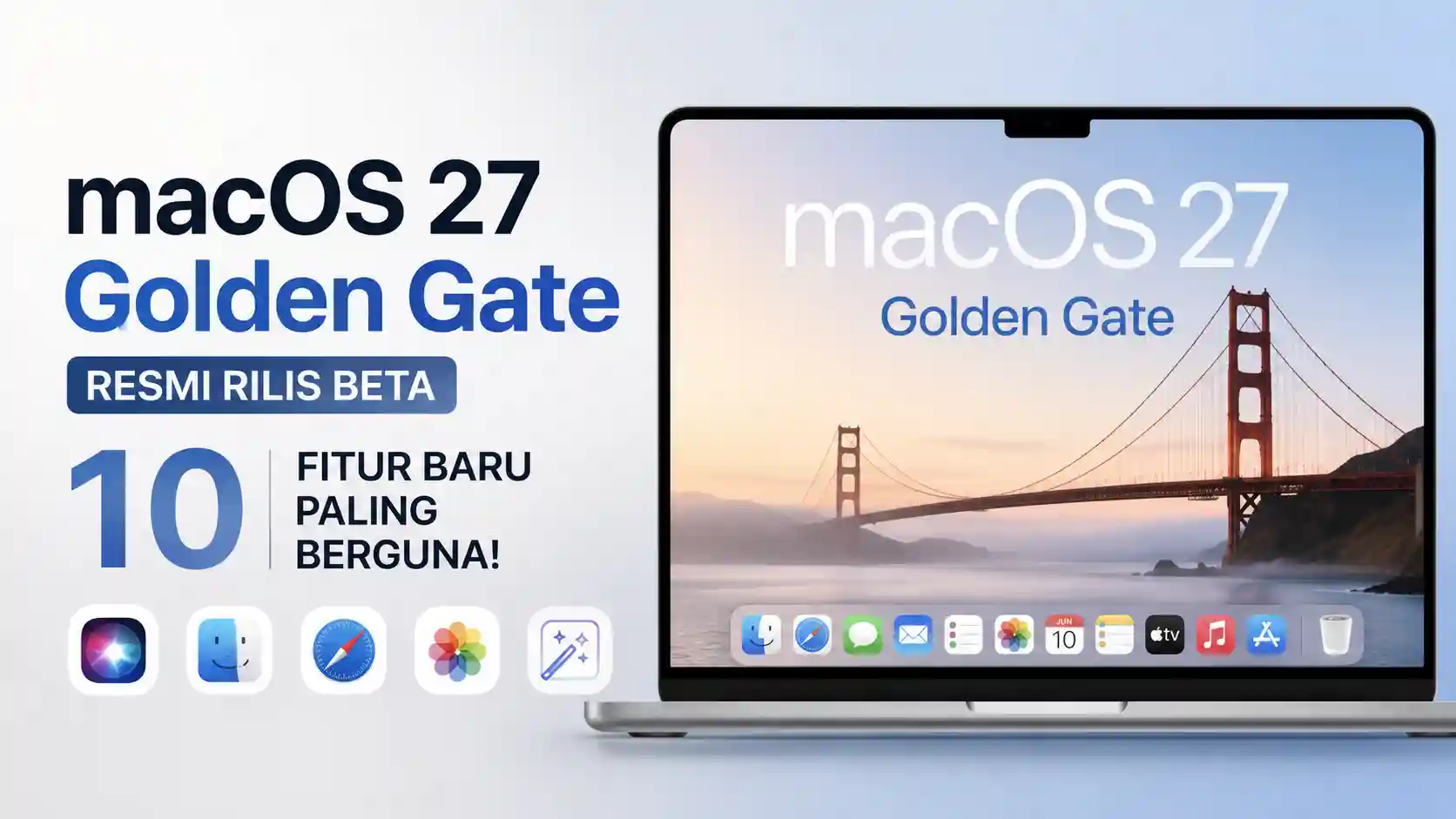 10 Fitur Baru macOS 27 Golden Gate Beta yang Bikin Mac Makin Pintar dan Produktif