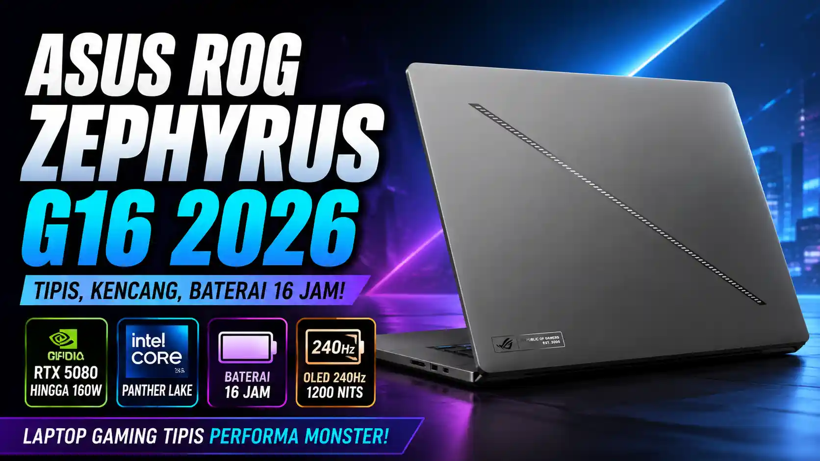 Asus Zephyrus G16 2026: Laptop Gaming Tipis Terbaik?